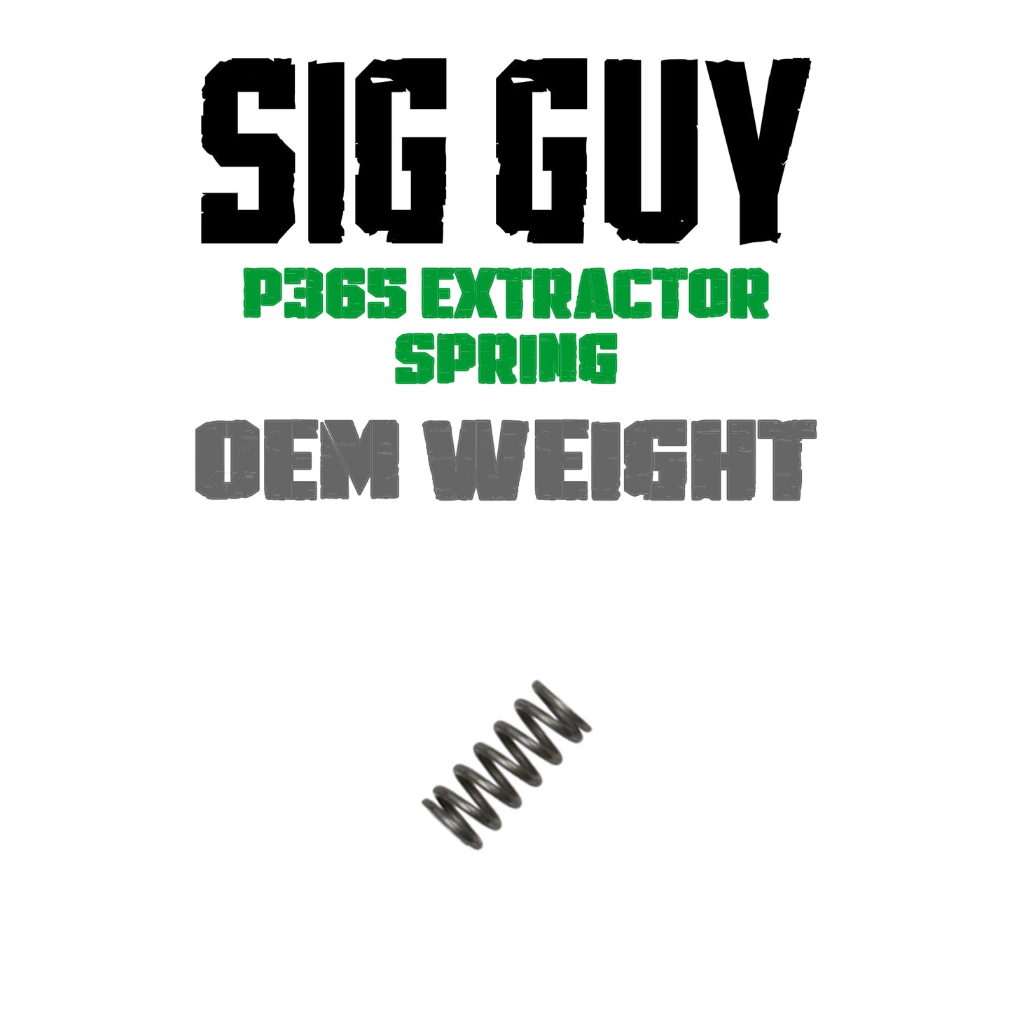 Sig Guy P365 Extractor Spring - OEM WEIGHT