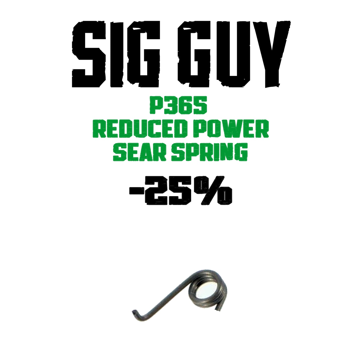 Sig Guy P365 -25% Reduced Power Sear Spring