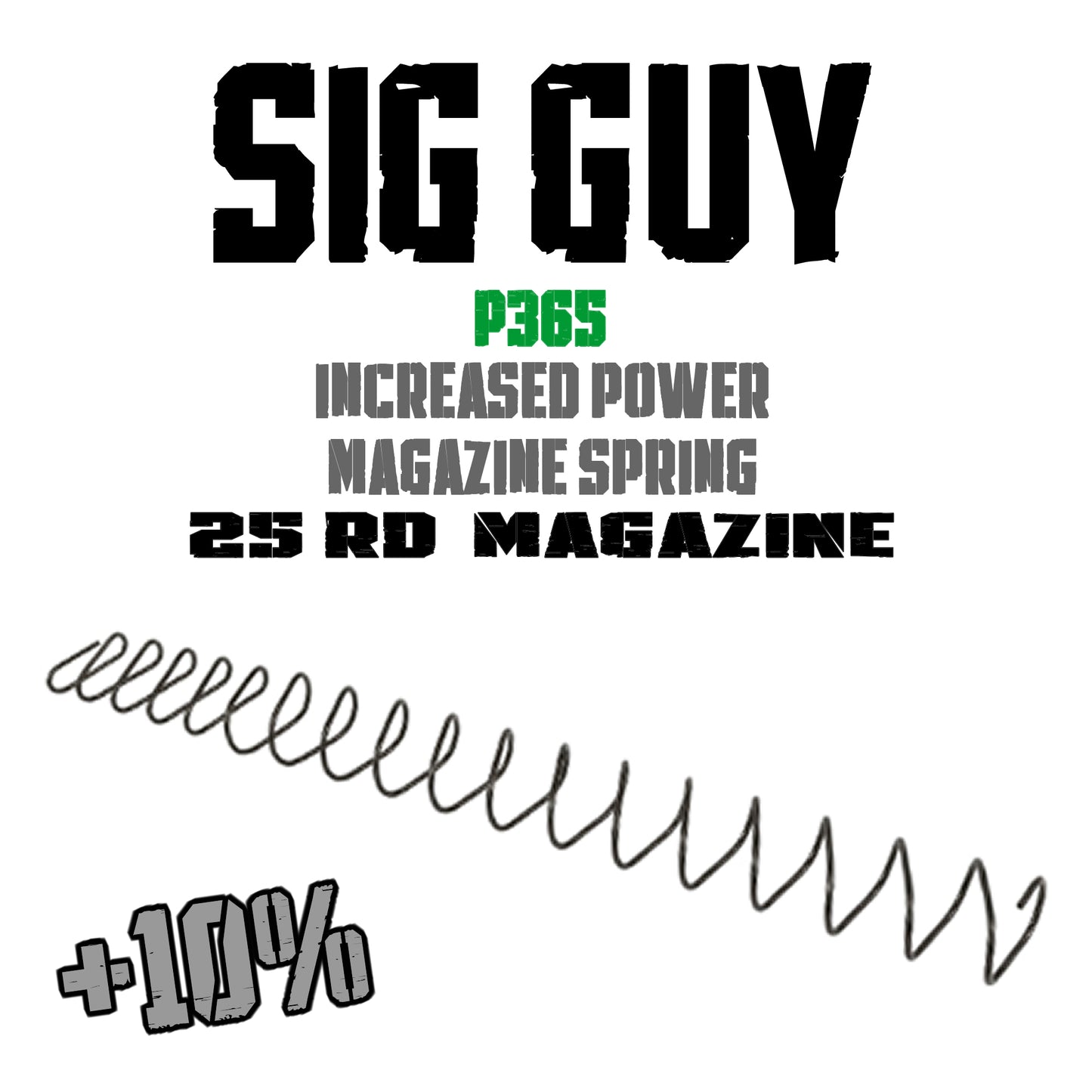 Sig Guy Increased Power SIG Sauer P365 XL/XMACRO 25 Round Magazine Spring
