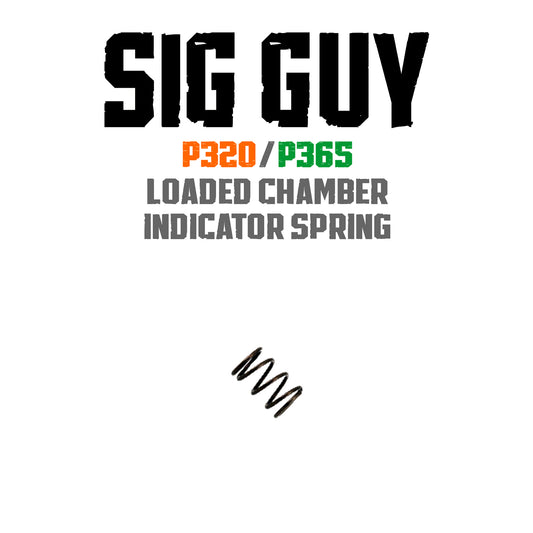 Sig Guy SIG Sauer P320 / P365 Loaded Chamber Indicator (LCI) Spring