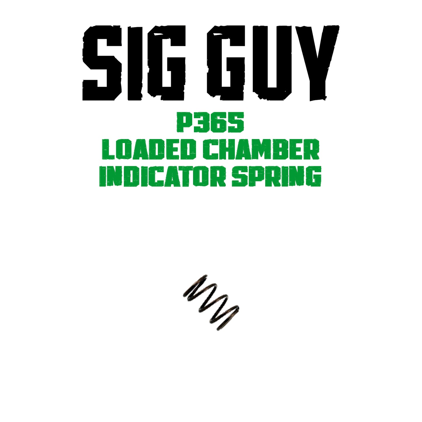 Sig Guy SIG Sauer P365 Loaded Chamber Indicator (LCI) Spring